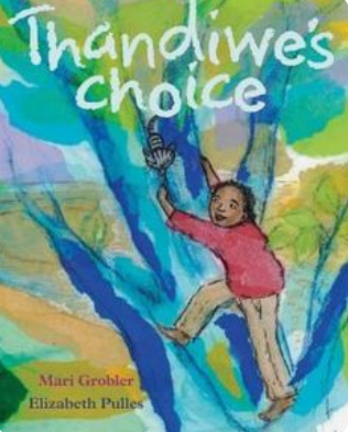 Thandiwe's Choice by Mari Grobler and Elizabeth Pulles