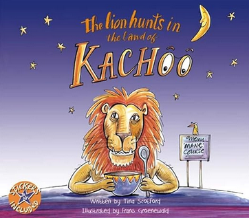 The Lion Hunts in the Land of Kachoo by Tina Scotford & Frans Groenewald
