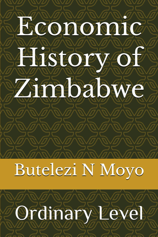 Economic History of Zimbabwe by Butelezi Moyo (Signed by the author)