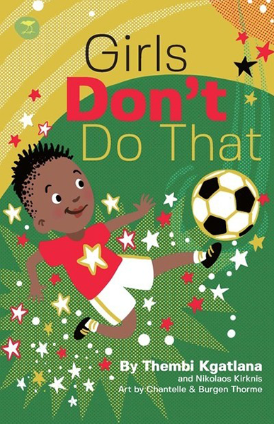 Girls Don’t Do That by Thembi Kgatlana and Nikolaos Kirkinis