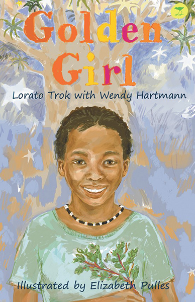 Golden Girl by Lorato Trok with Wendy Hartmann