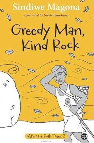 Greedy Man, Kind Rock (African Folk Tales 2) by Sindiwe Magona & Nicole Blomkamp