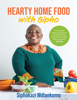 Hearty Home Food with Sipho by Siphokazi Mdlankomo