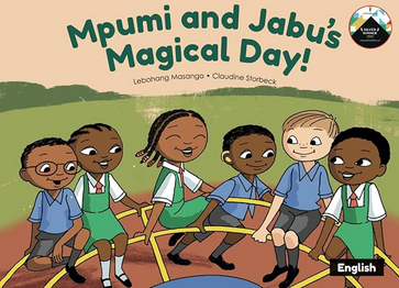 Mpumi and Jabu's Magical Day by Lebohang Masango, Claudine Storbeck, Masego Morulane