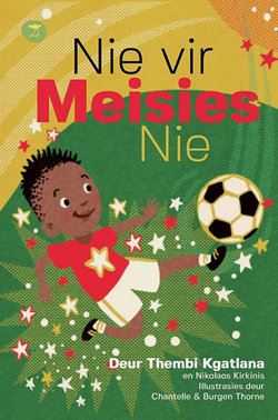 Nie Vir Meisies Nie deur Thembi Kgatlana and Nikolaos Kirkinis