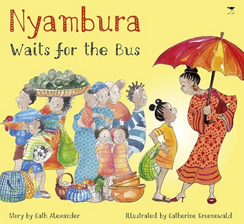 Nyambura Waits for the Bus by Cath Alexander and Catherine Groenewald