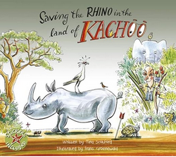 Saving the Rhino in the Land of Kachoo by Tina Scotford & Frans Groenewald