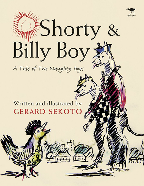 Shorty and Billy Boy: A tale of two naughty dogs by Gerard Sekoto