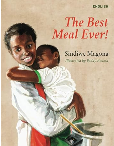 The Best Meal Ever by Sindiwe Magona and Paddy Bouma