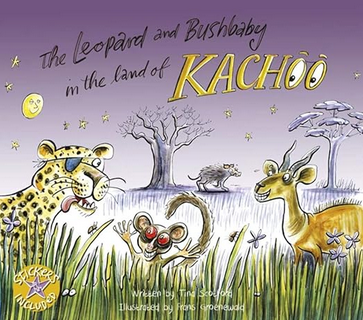 The Leopard and Bushbaby in the Land of Kachoo by Tina Scotford & Frans Groenewald