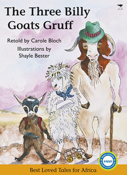 The Three Billy Goats Gruff retold by Carole Bloch & Shayle Bester