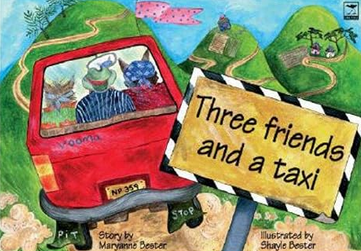 Three Friends and a Taxi by Maryanne Bester and Shayle Bester