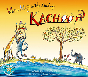 Who is King in the Land of Kachoo by Tina Scotford & Frans Groenewald