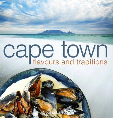 Cape Town (Flavours & Traditions) by Sophia Lindop